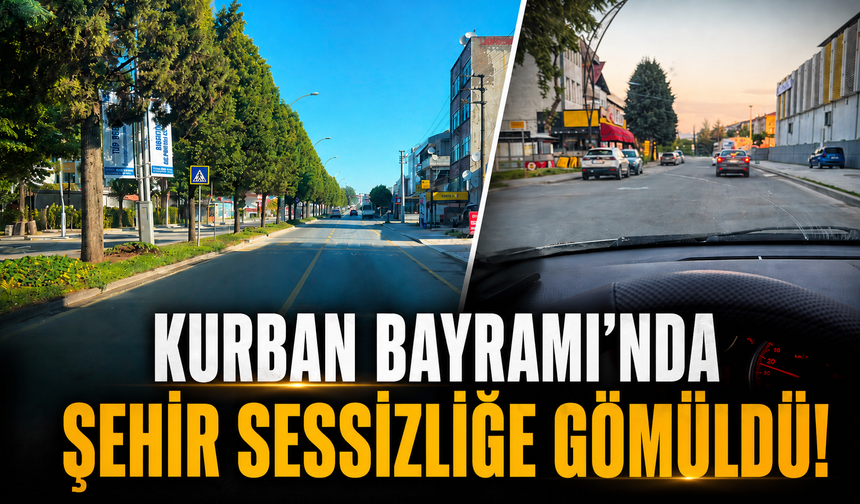 Kurban Bayramı’nda şehir sessizliğe gömüldü