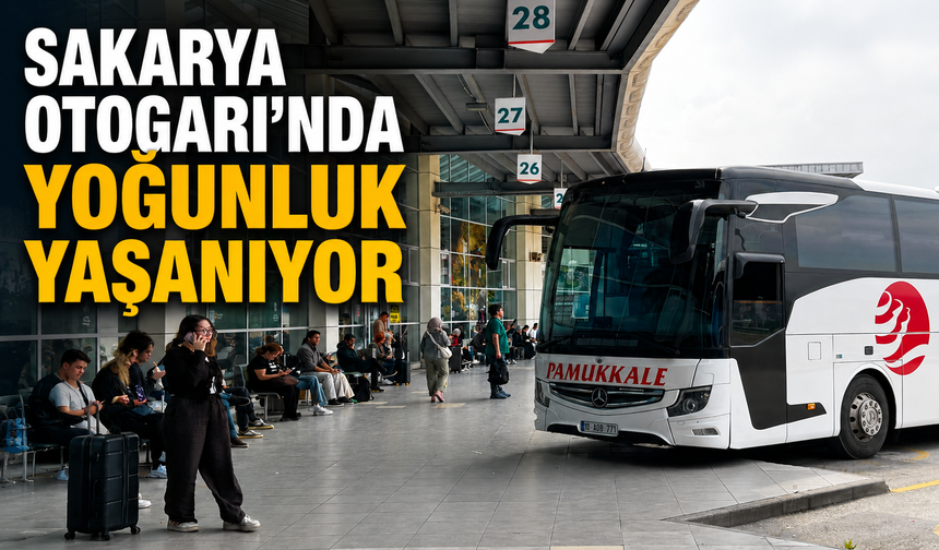 Sakarya Otogarı’nda Yoğunluk Yaşanıyor
