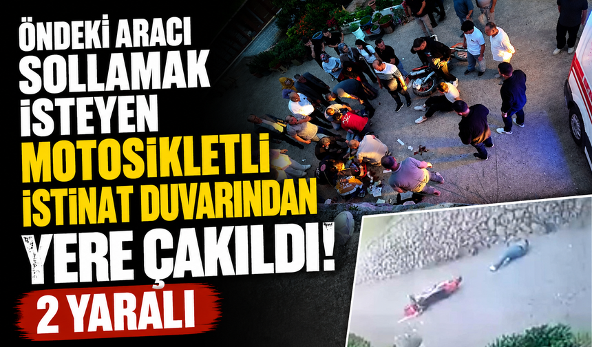 Öndeki aracı sollamak isteyen motosikletli istinat duvarından yere çakıldı: 2 yaralı