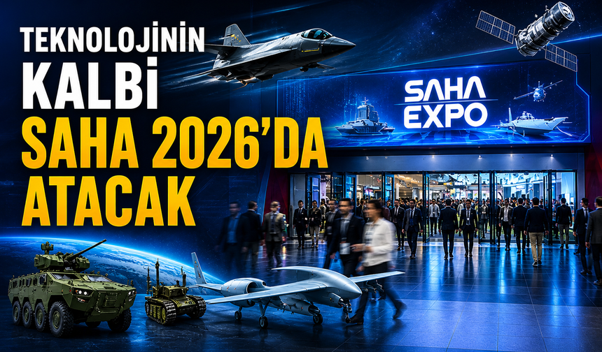 Teknolojinin Kalbi SAHA 2026’da Atacak