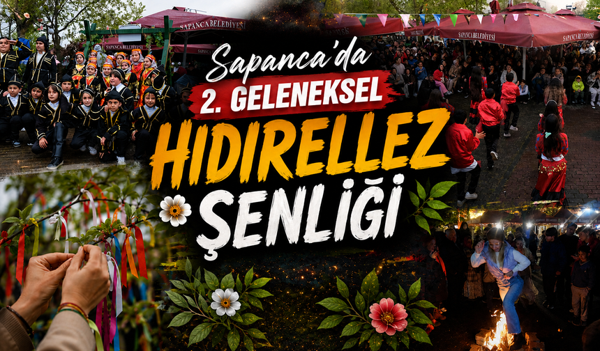 Sapanca’da 2. Geleneksel Hıdırellez Şenliği Coşkuyla Kutlandı