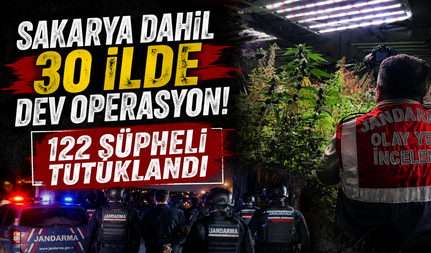 Sakarya dahil 30 ilde dev operasyon! 122 şüpheli tutuklandı...