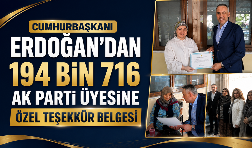 Cumhurbaşkanı Erdoğan’dan 194 Bin 716 AK Parti Üyesine Özel Teşekkür Belgesi