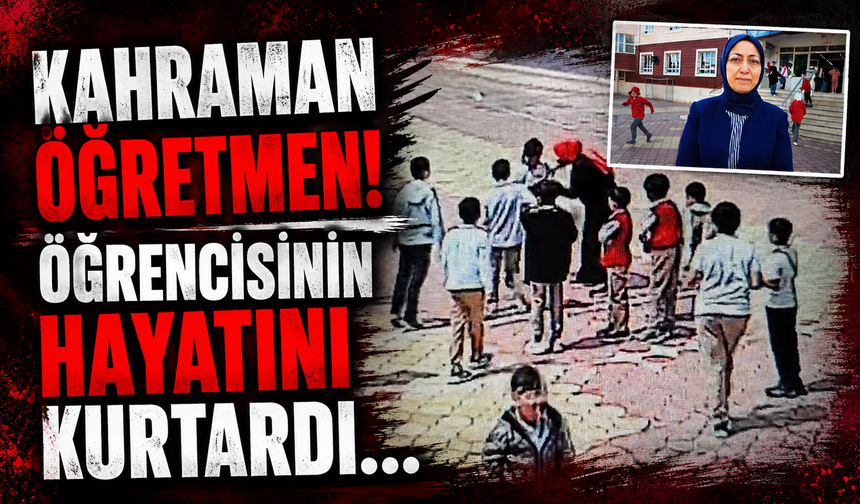 Kahraman öğretmen! Öğrencisinin hayatını kurtardı...