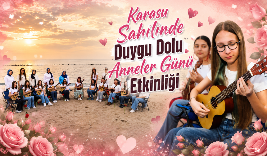 Karasu Sahilinde Duygu Dolu Anneler Günü Etkinliği