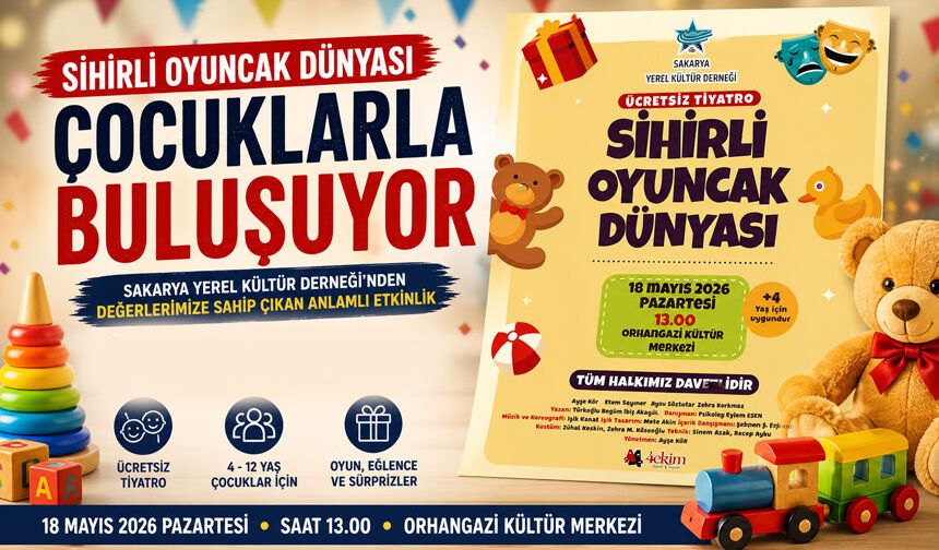 “Sihirli Oyuncak Dünyası” Çocuklarla Buluşuyor