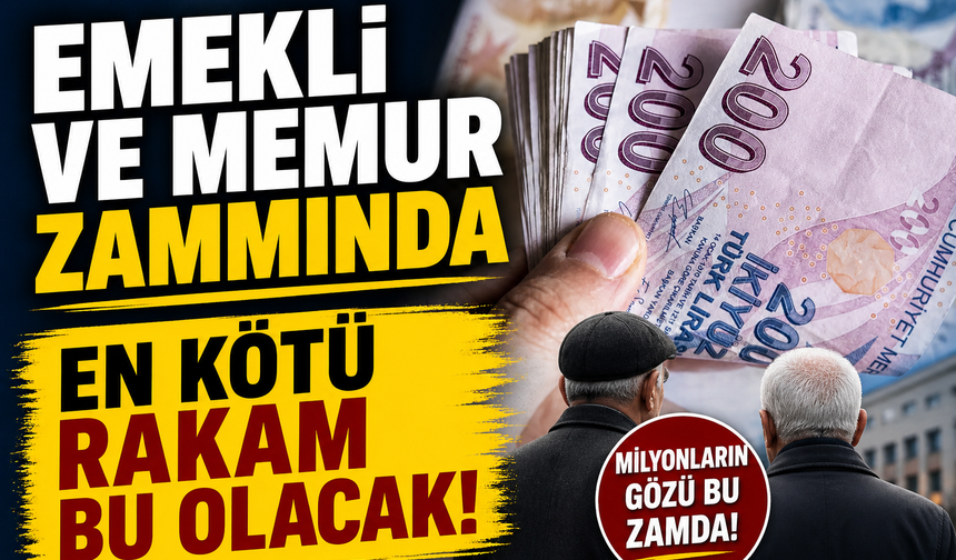 Emekli ve memur zammında en kötü rakamlar bu olacak!