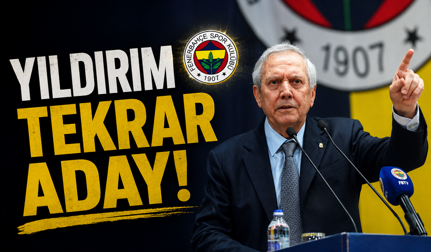 Aziz Yıldırım Resmen Adaylığını Açıkladı