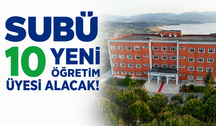 SUBÜ 10 Yeni Öğretim Üyesi Alacak