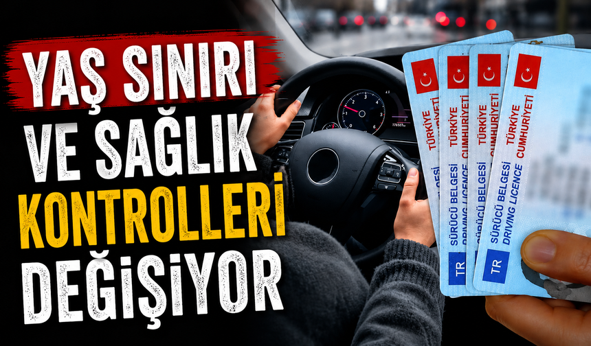 Yaş Sınırı ve Sağlık Kontrolleri Değişiyor