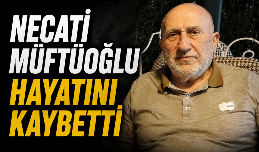 Sakaryaspor Camiasını Yasa Boğan Vefat: Necati Müftüoğlu Hayatını Kaybetti