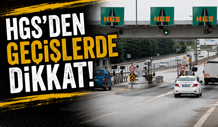 HGS kullanacak araç sahipleri dikkat!