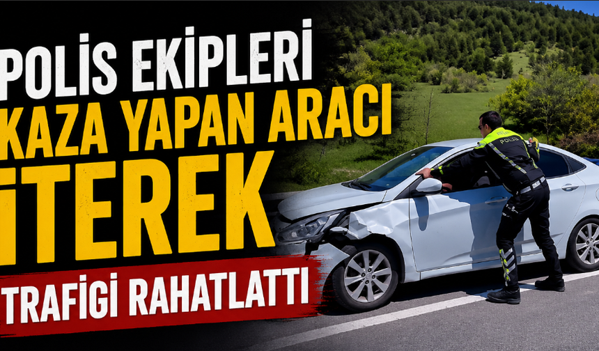 Polisler Aracı İterek Yolu Açtı