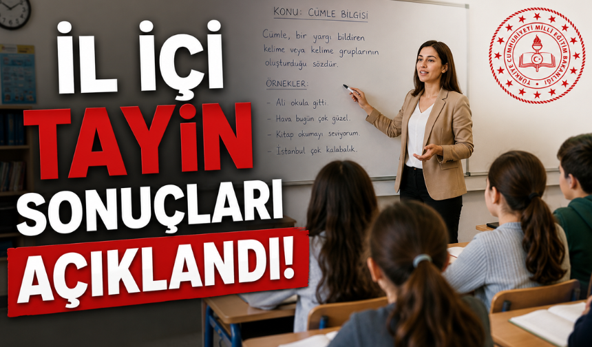 İl İçi Tayin Sonuçları Açıklandı! Sonuç Ekranına Nasıl Girilir?