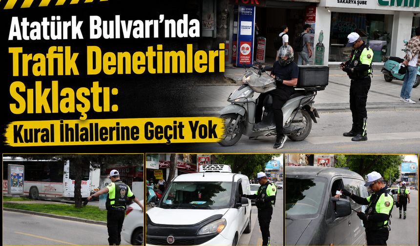 Atatürk Bulvarı’nda Trafik Denetimleri Sıklaştı: Kural İhlallerine Geçit Yok