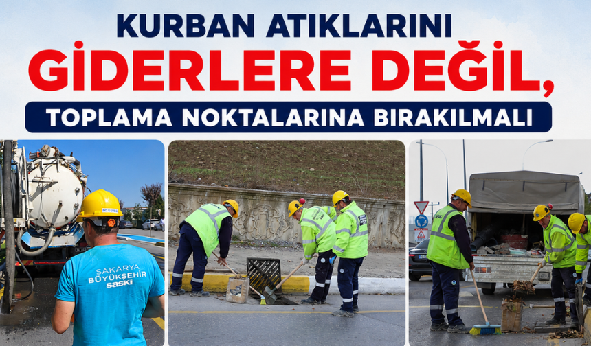 SASKİ’den Kurban Bayramı uyarısı: “Kurban atıklarını giderlere değil, toplama noktalarına bırakın”