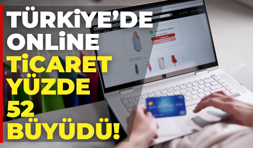 Türkiye Dijital Ticarette Yeni Eşiği Geçti