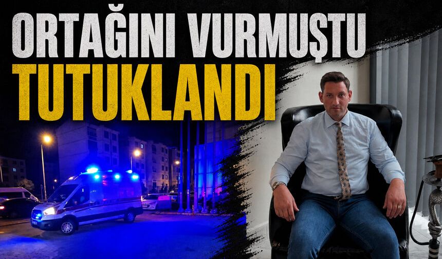 Ortağını öldüren şahıs tutuklandı!