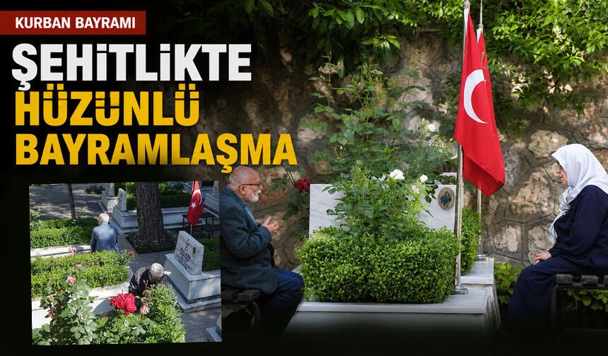 Şehitlikte hüzünlü bayramlaşma