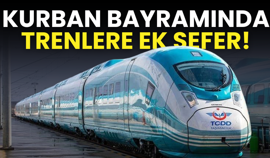 Bayramda YHT ve Bölgesel Trenlere Ek Sefer Yapılacak