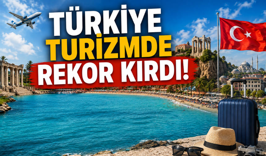 Türkiye’ye Gelen Turist Sayısı Rekor Seviyeye Ulaştı