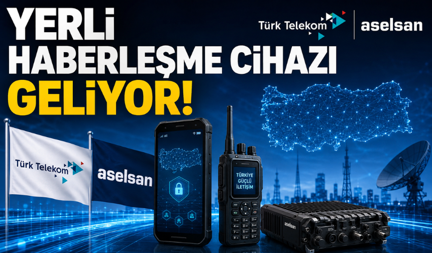 Yerli ve Milli Haberleşme Cihazları Geliyor!