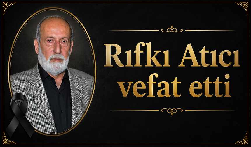 Rıfkı Atıcı vefat etti