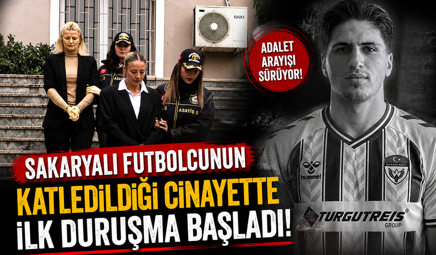 Sakaryalı Futbolcunun Ölümüyle Sonuçlanan Davada İlk Duruşma!
