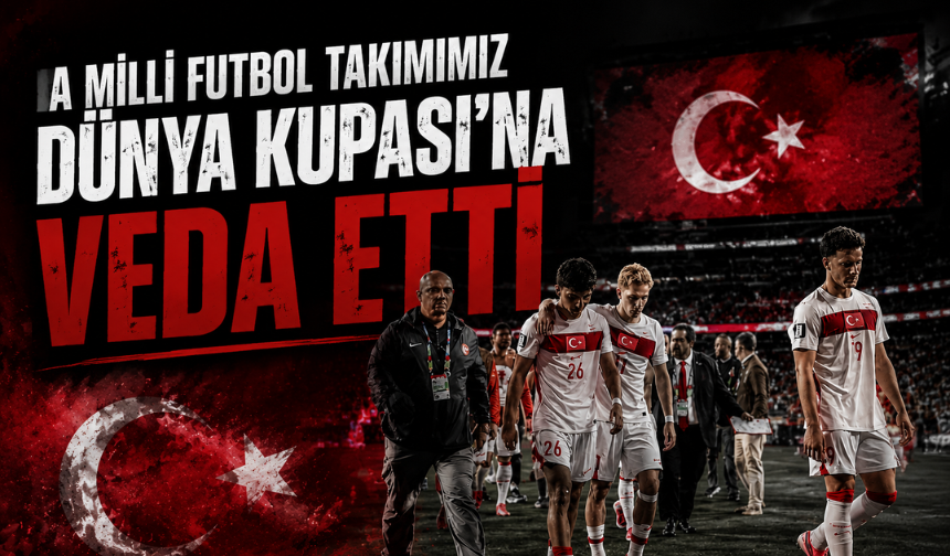 A Milli Futbol Takımımız Dünya Kupası'na veda etti