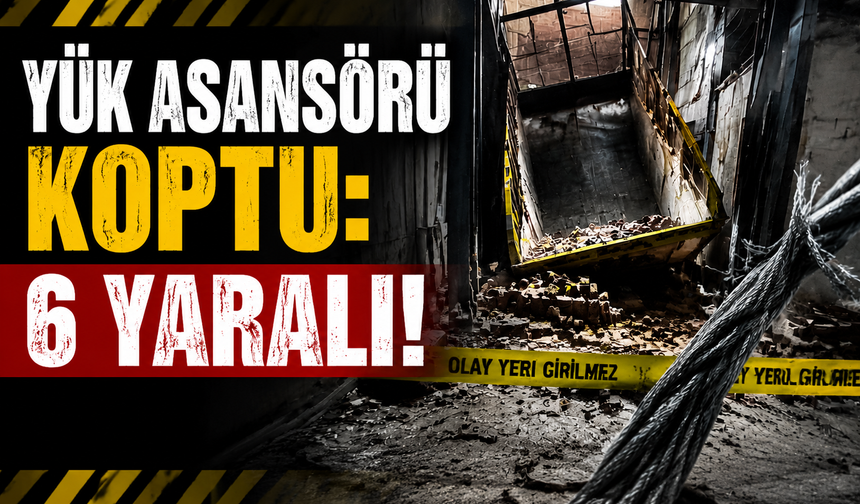Yük asansörü koptu: 6 yaralı