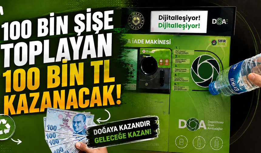 100 bin şişe toplayan 100 bin TL kazanacak!