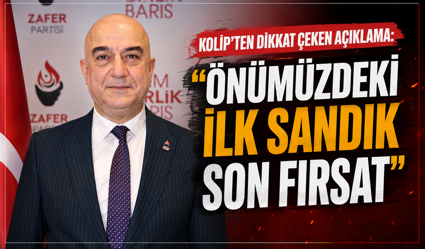Kolip'ten Dikkat Çeken Açıklama: "Önümüzdeki İlk Sandık Son Fırsat"