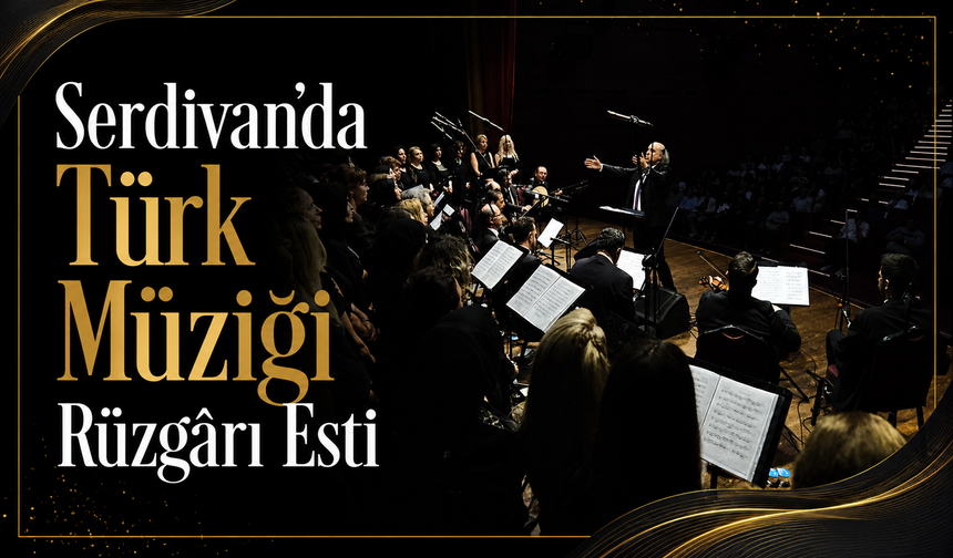 Serdivan’da Türk Müziği Rüzgârı Esti