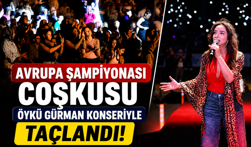 Avrupa Şampiyonası Sakarya'da Müzik ve Spor Şölenine Dönüştü