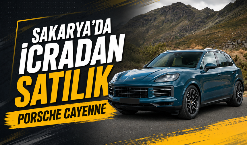 Sakarya’da İcradan Satılık Porsche Cayenne: Muhammen Bedeli Dikkat Çekti