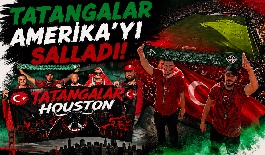 Tatangalar Amerika’yı Salladı!
