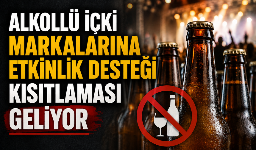 Alkollü İçki Markalarına Etkinlik Desteği Kısıtlaması Geliyor