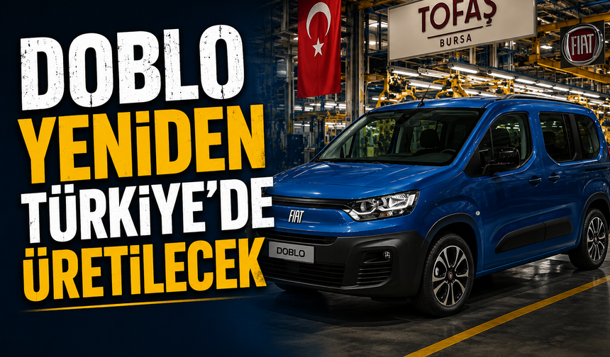 Doblo yeniden Türkiye'de üretime başlayacak