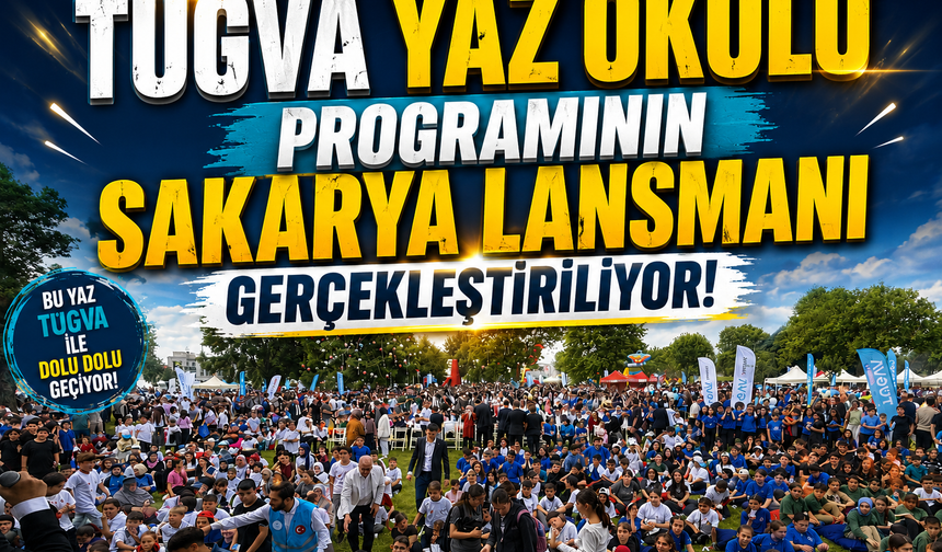 TÜGVA Yaz Okulu Programının Sakarya Lansmanı Gerçekleştiriliyor