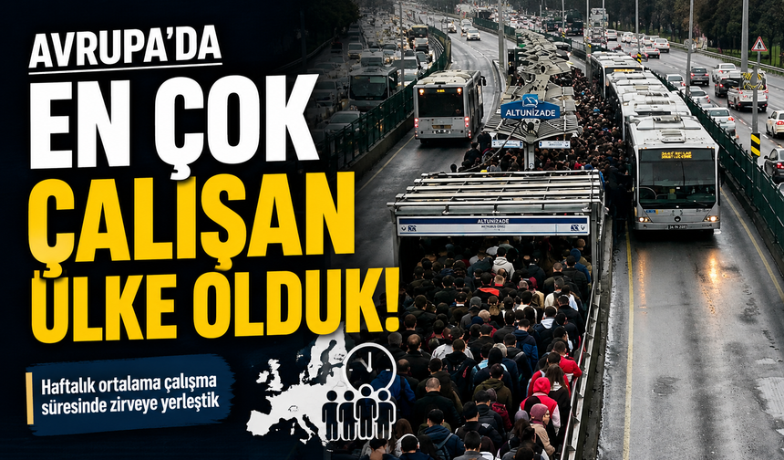Avrupa'nın En Çok Çalışan Ülkesi Türkiye Oldu