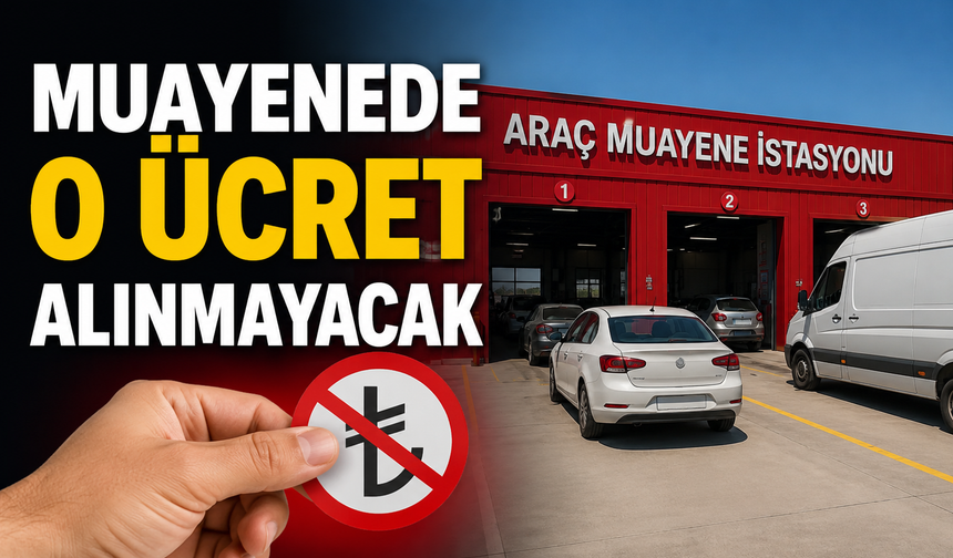 Araç Muayenesinde Yeni Dönem! O ücret alınmayacak