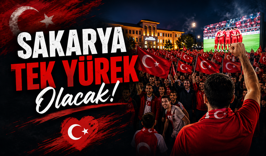 Sakarya Tek Yürek Olacak