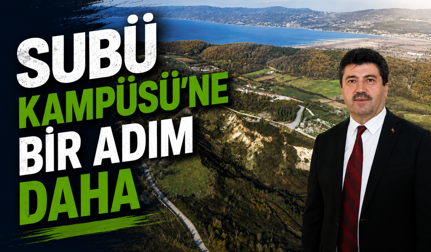 SUBÜ Kampüsü'ne bir adım daha