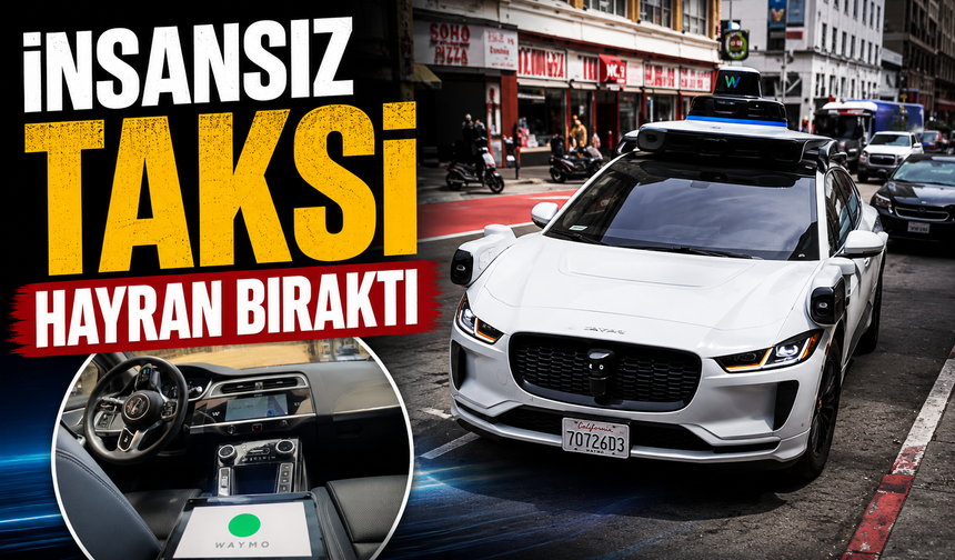 İnsansız taksi hayran bıraktı