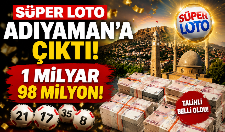 Süper Loto’da dev ikramiye Adıyaman’a çıktı