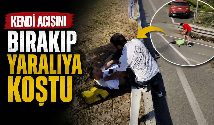 Kendi acısını bırakıp yaralıya yardım etmeye çalıştı