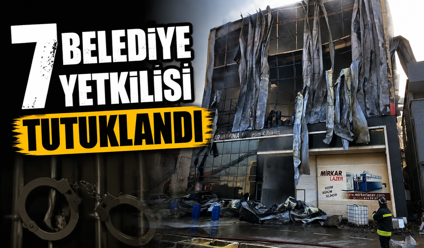 O yangın davasında 7 Belediye Yetkilisi Tutuklandı