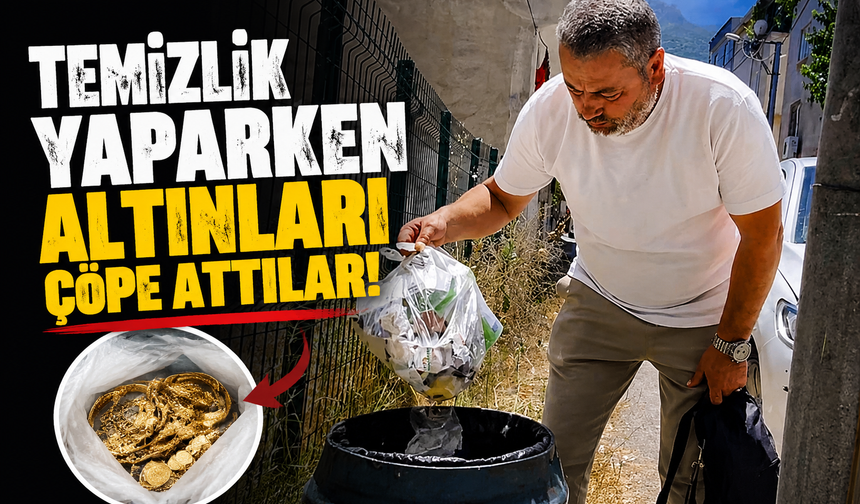 Temizlik yaparken altınları çöpe attılar!