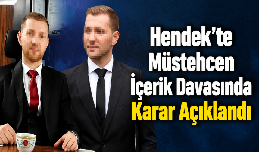 Hendek’te Müstehcen İçerik Davasında Karar Açıklandı