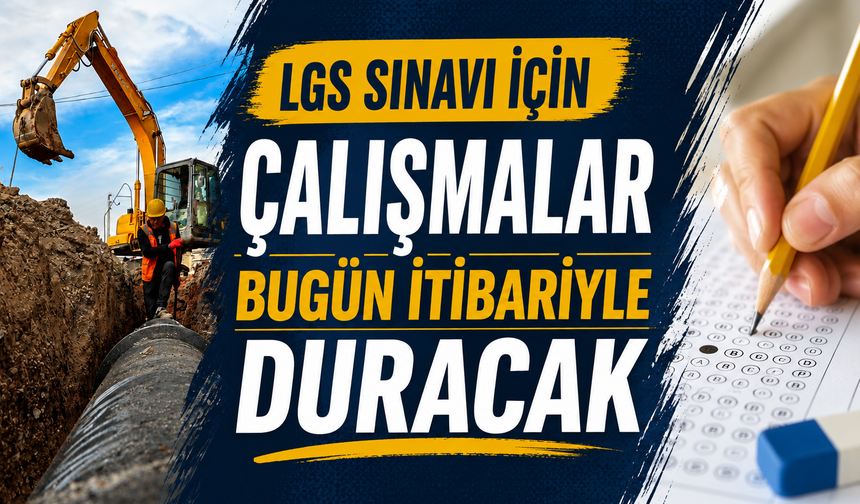Büyükşehir'den LGS Öncesi Sessizlik Kararı: Çalışmalar Durdurulacak